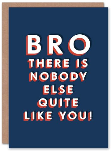 Artery8 Bro There Is Nobody Else Quite Like You For Him Brother Birthday Card