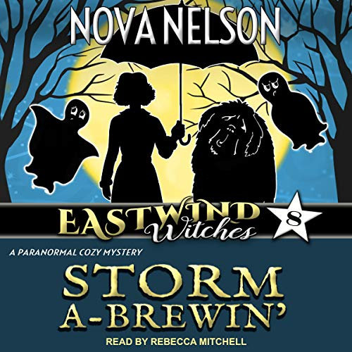 Storm A-Brewin’: Eastwind Witches Cozy Mysteries, Book 8