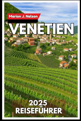 Venetien Reiseführer 2025: Ihr Einblick in die vielfältigste Region Norditaliens