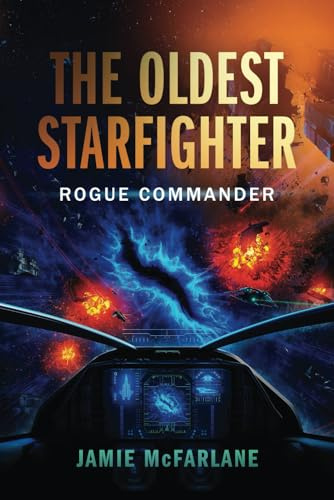 Rogue Commander: 2 (Oldest Starfighter)