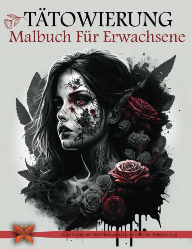 Tätowierung Malbuch Für Erwachsene: Tätowierung-Malvorlagen für Erwachsene mit mehr als 40 erstaunlichen Illustrationen und Entwürfe für Stressabbau, ... | Schädel, Tiere, Blumen, Fantasie und mehr!