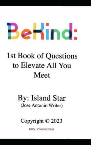 BeKind: 1st Book of Questions to Elevate All You Meet (BeKind Books, Band 1)