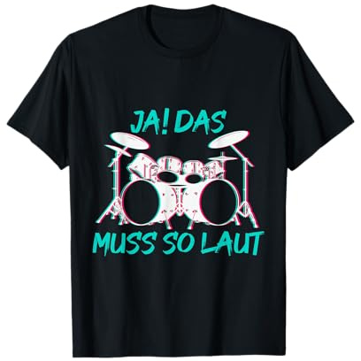 Schlagzeuger lustiger Spruch Ja das muss so laut Musiker T-Shirt