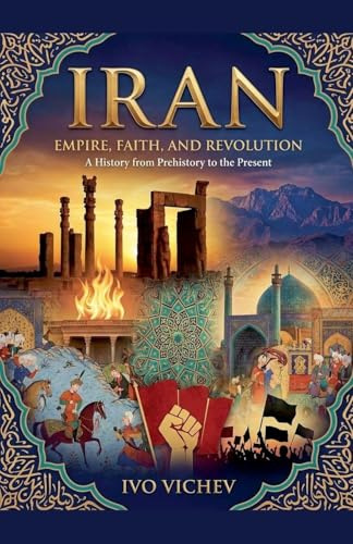 Iran: Empire, Faith, and Revolution