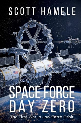 SPACE FORCE: The First War in Low Earth Orbit