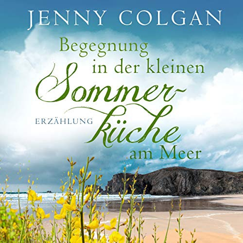 Begegnung in der kleinen Sommerküche am Meer. Erzählung: Floras Küche 1.5