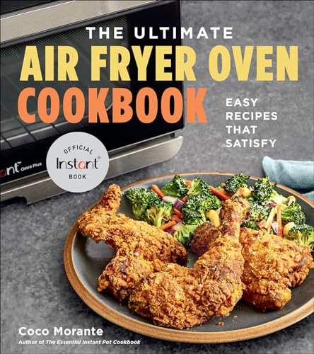 The Ultimate Air Fryer Oven Cookbook: Easy Recipes That Satisfy (English Edition)