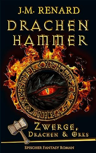 Drachenhammer: Zwerge, Drachen und Orks (Drachenhammer-Saga: Band 1)