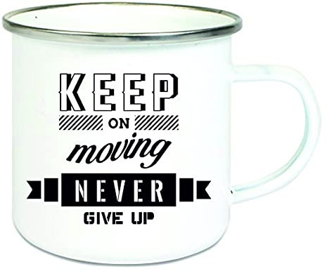 Crealuxe Emaille Tasse Keep on moving - never give up. - Kaffeetasse mit Motiv, Campingtasse, bedruckte Emailletasse mit Wunschtext