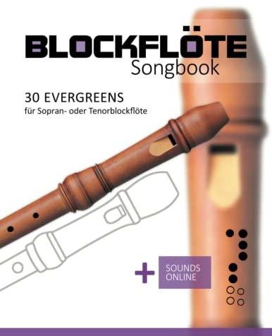 Blockflöte Songbook - 30 Evergreens für Sopran- oder Tenorblockflöte: + Sounds online