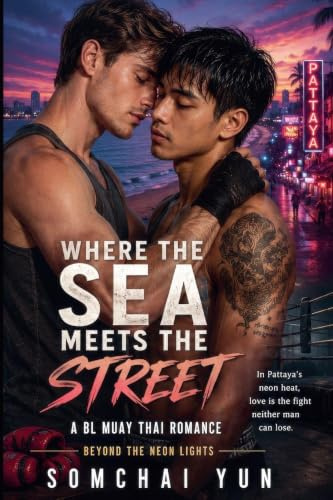 Where the Sea Meets the Street - A BL Muay Thai Romance Beyond the Neon Lights
