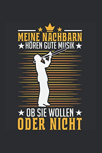Posaunist Notizbuch: Posaune Nachbar Blasorchester Posaunist Geschenk / 6x9 Zoll / 120 karierte Seiten Seiten