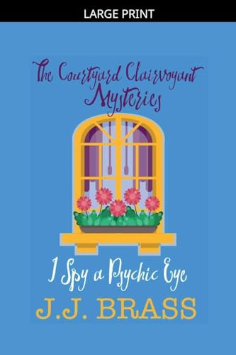 I Spy a Psychic Eye (The Courtyard Clairvoyant Mysteries, Band 1)