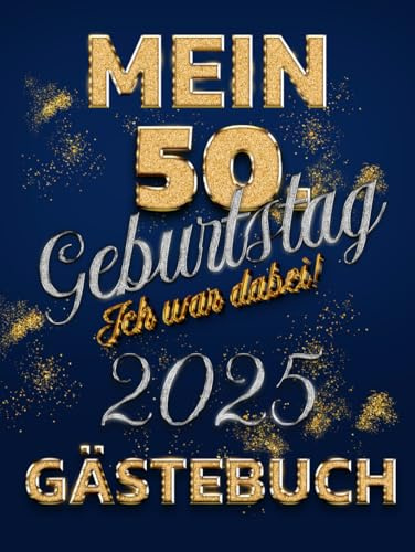 Mein 50. Geburtstag Gästebuch: Hardcover 50 Jahre Buch zum Eintragen für Glückwünsche und Fotos I Geschenk für Mädchen und Jungen