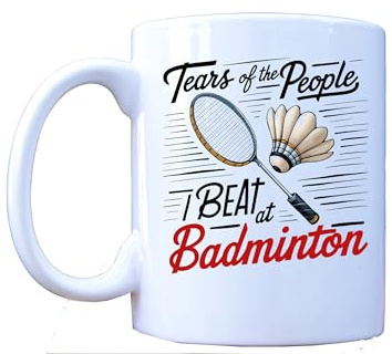 Funny Badminton Mug - 'Tears of The People I Beat at Badminton' - Perfect Mug for Badminton Players and Enthusiasts