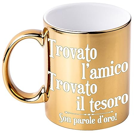 Bombo Tazza in Ceramica Metallizzata Color Oro per festeggiare un Amico, con la frase Trovato L'Amico Trovato il tesoro Son parole d'oro