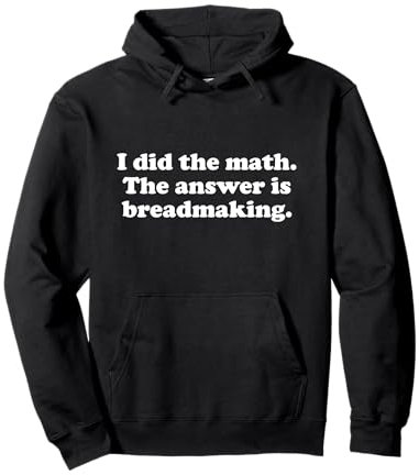 Funny Breadmaking or Breadmaker Girls Boys Men or Women Pullover Hoodie