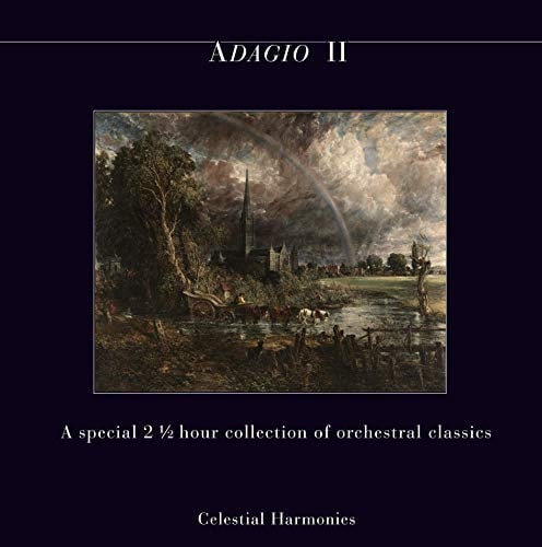 Adagio II: A Special 2 1/2 Hour Collection of Orchestra Classics