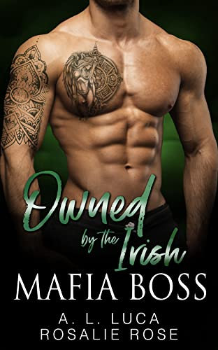 Owned by the Irish Mafia Boss: A Dark Mafia Arranged Marriage Romance (Possessive Mafia Kings Book 9) (English Edition)