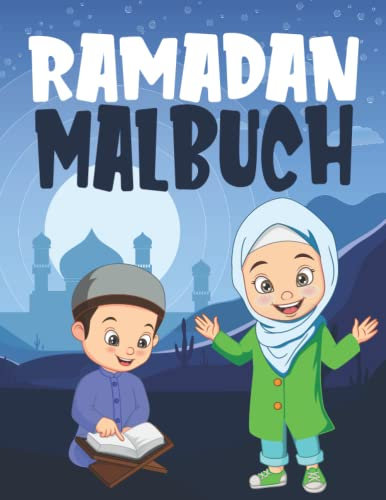 Ramadan Malbuch für Kinder: 40+ Einfache Islamisches Aktivitätsbuch Für Muslimische Kinder, Jungen und Mädchen mit Dekorationen, Laternen und ... Beschäftigungsbuch (Islam bücher für kinder).