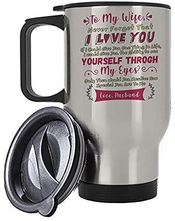 To My Wife Never Forget That I Love you Romantic Present from Husband to wife, Boyfriend to Girlfriend, Hubby to Wifey, Anniversary, Birthday, Silver/White Insulated Travel Tea/Coffee Mug. (Silver)