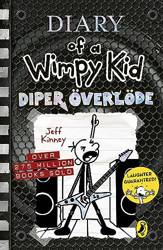 Diary of a Wimpy Kid: Diper Överlöde (Book 17): A rock ’n’ roll road trip gone wrong from the #1 international bestselling Diary of a Wimpy Kid series (English Edition)