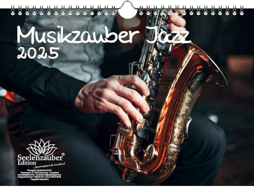Musikzauber Jazz DIN A4 Kalender für 2025 Jazz und Instrumente - Seelenzauber