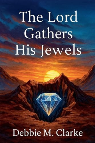 The Lord Gathers His Jewels