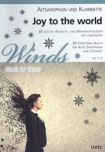 Joy to the world 38 Advents- und Weihnachtslieder mit Liedtexten für Altsaxophon in Es und Klarinette in B