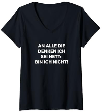 An alle die denken ich sei nett bin ich nicht sarkastisches T-Shirt mit V-Ausschnitt