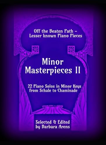 Minor Masterpieces II: 22 Piano Solos in Minor Keys from Schale to Chaminade