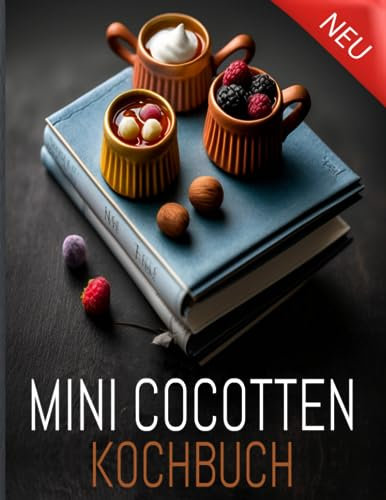 Mini-Cocotten-Kochbuch: Klein, aber fein