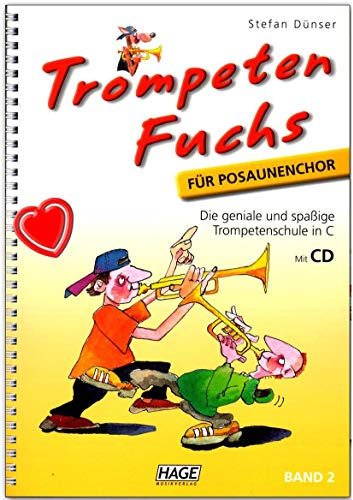 Trompeten Fuchs Band 2, Ausgabe in C für Posaunenchor - geniale und spaßige Trompetenschule in C für Posaunenchor - Trompetenschule mit CD und herzförmiger Notenklammer
