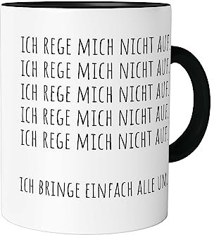 Urban Backwoods Ich Rege Mich Nicht Auf Tasse mit Spruch Kaffeetasse