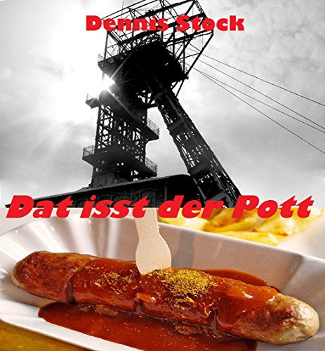 Dat isst der Pott: Eine kleine Auswahl der leckersten Rezepte aus dem Ruhrgebiet