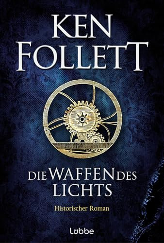 Die Waffen des Lichts: Historischer Roman (Kingsbridge-Roman 5)