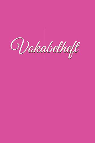 Vokabelheft: pinkes Vokabelheft rosa 2 Spalten 6x9Zoll (ca A5) für Vokabeln zum Sprachen lernen (z.B.Englisch,Deutsch, Französisch, Spanisch, ... Buch zum reinschreiben ,120 Seiten, Softcover