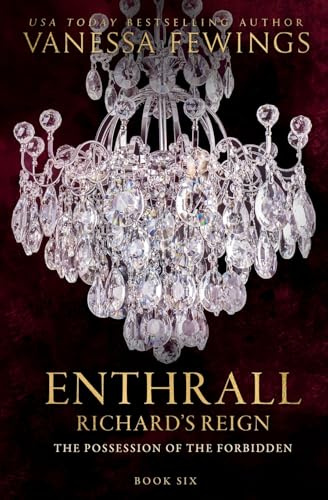Richard's Reign: (Book 6) Enthrall Sessions