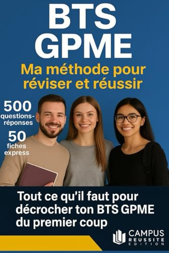BTS GPME ma méthode pour réviser et réussir : 500 questions réponses, 50 fiches express:: tout ce qu'il faut pour décrocher ton BTS GPME du premier coup