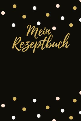 Mein Rezeptbuch: Rezeptbuch zum selbst schreiben / verwendbar als Backbuch oder Kochbuch / Buch mit 120 Seiten in A5 Format / Lieblingsrezepte für Mensch und Tier