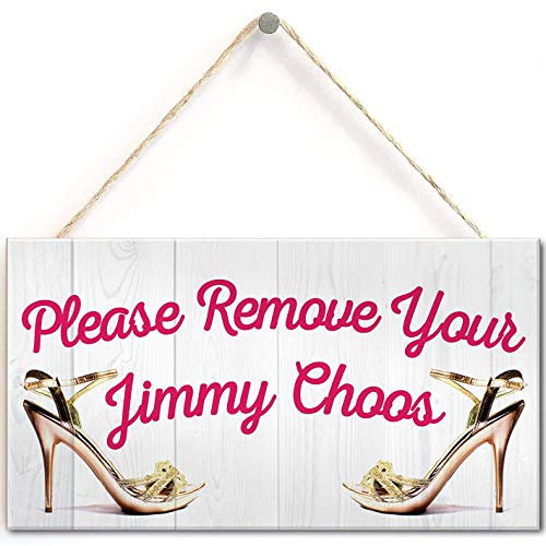 Please Remove Your Jimmy Choos Shabby Shoes Plaque Sign Chic Home Gift Take Off Your Shoes House Sign （US-G113）