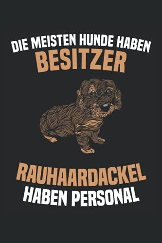 Die meisten Hunde haben Besitzer Rauhaardackel haben Personal: Dachshund Rauhaardackel Notizbuch Tagebuch | DIN A5 | Liniert | 120 Seiten