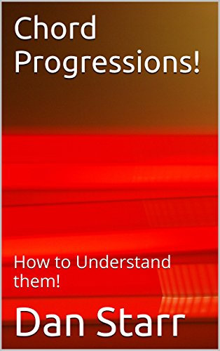 Chord Progressions!: How to Understand them! (English Edition)