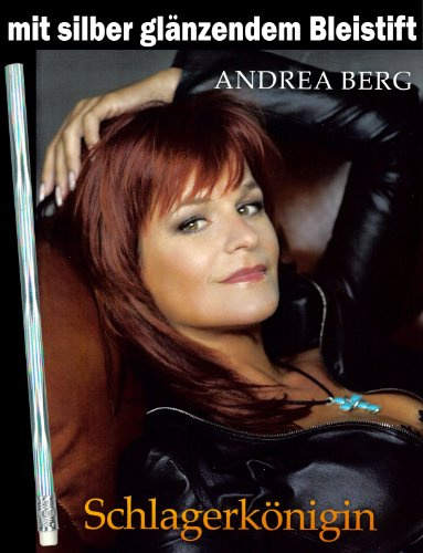 Andrea Berg - Schlagerkönigin Songbuch PVG 18 brandneue Titel der erfolgreichen Künstlerin (arrangiert für Klavier - Akkordeon -Keyboard - Gitarre - Gesang) mit silber-metallic glänzendem Bleistift [Musiknoten]