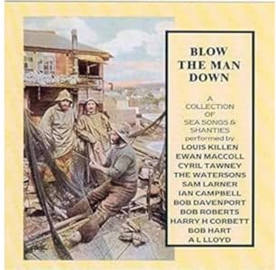 Blow The Man Down: Sea Songs &
