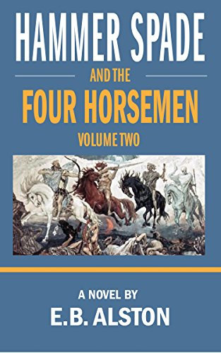Hammer Spade and the Four Horsemen-Volume Two (The Adventures of Hammer Spade Book 9) (English Edition)