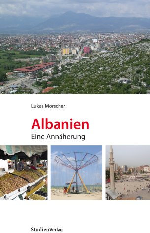 Albanien. Eine Annäherung