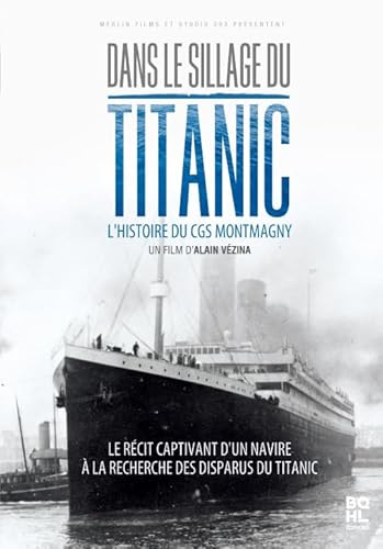 Dans le sillage du titanic - l'histoire du cgs montmagny [FR Import]