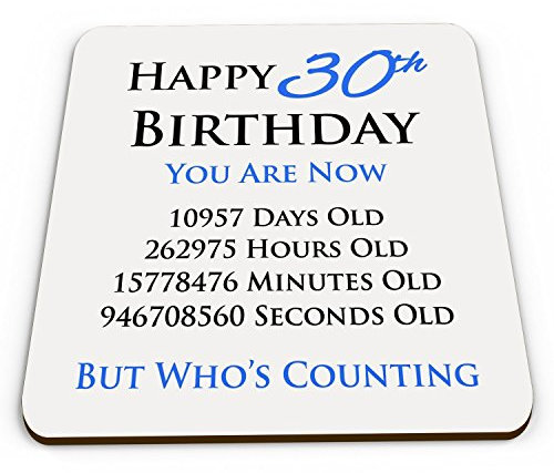 Happy 30th Birthday You are Now Days Hours Minutes Seconds Old Novelty Glossy Mug Coaster - Blue