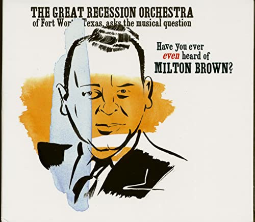 Have You Ever Even Heard of Milton Brown